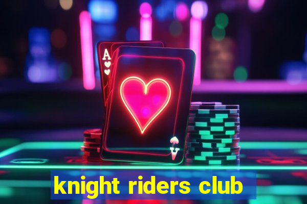 knight riders club