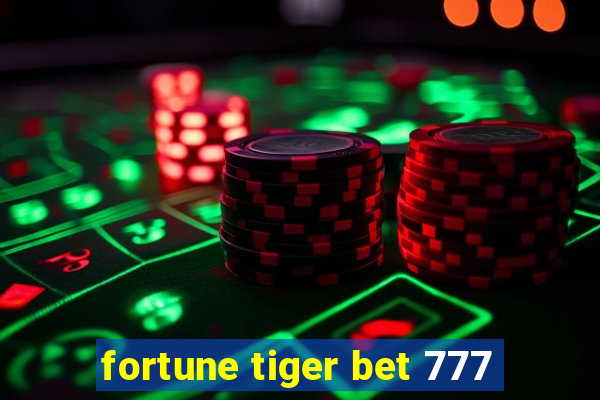 fortune tiger bet 777