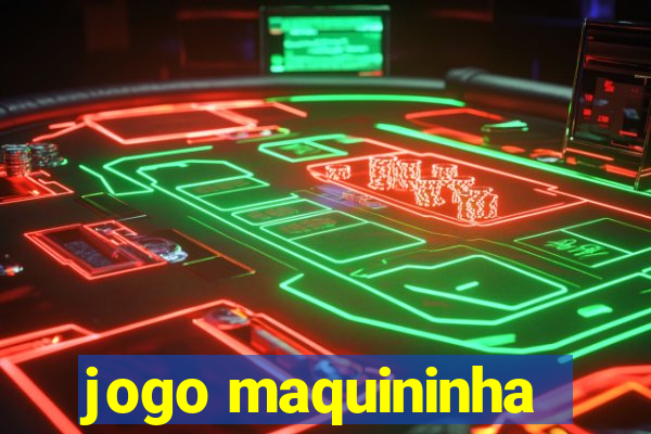 jogo maquininha