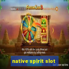 native spirit slot