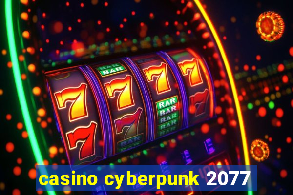 casino cyberpunk 2077