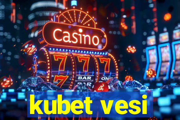 kubet vesi