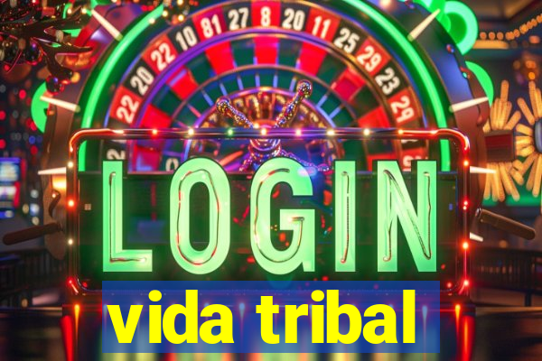 vida tribal