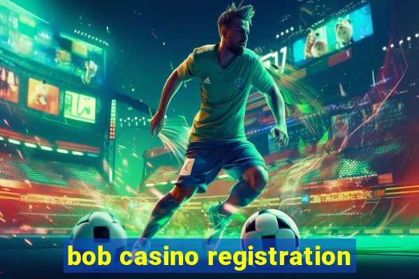 bob casino registration