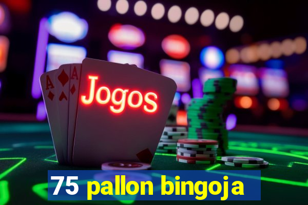 75 pallon bingoja