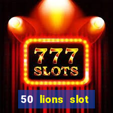 50 lions slot machine free download