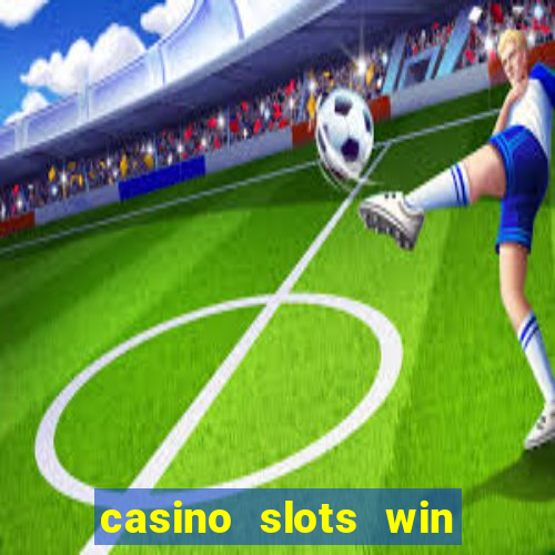 casino slots win real money