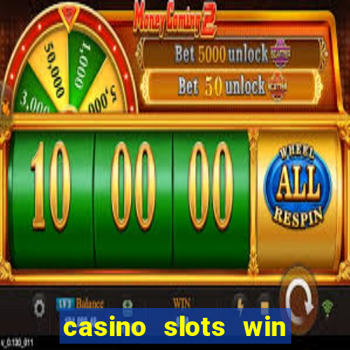 casino slots win real money