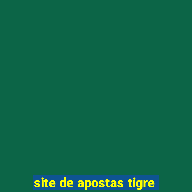 site de apostas tigre