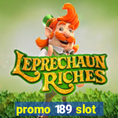 promo 189 slot