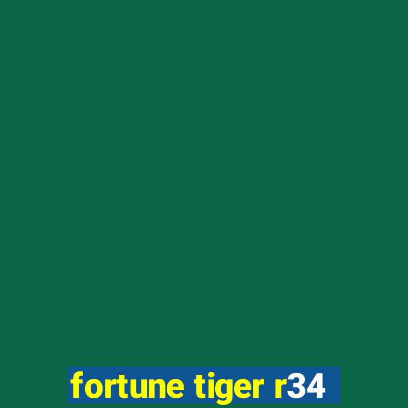 fortune tiger r34