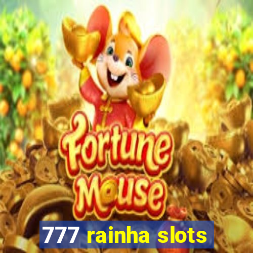 777 rainha slots