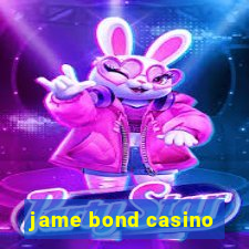 jame bond casino