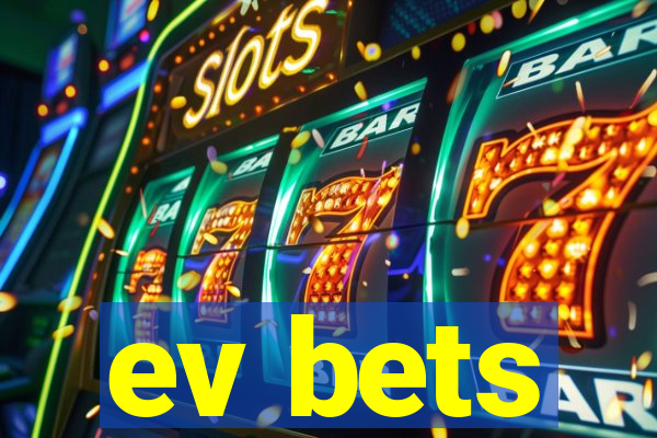 ev bets