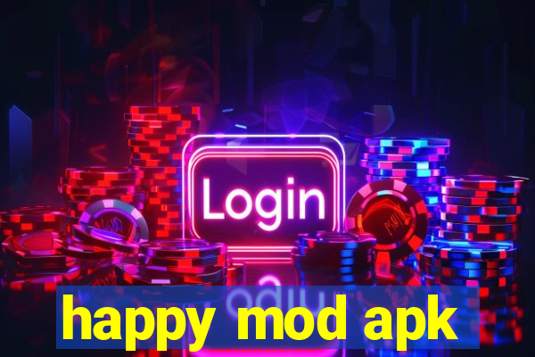 happy mod apk