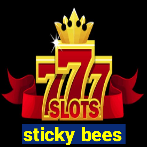 sticky bees