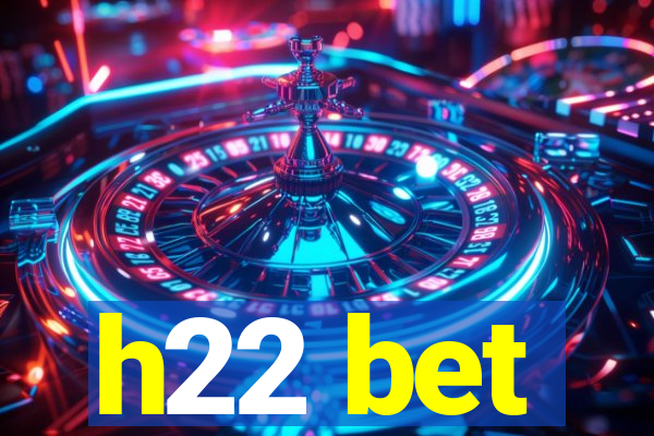 h22 bet