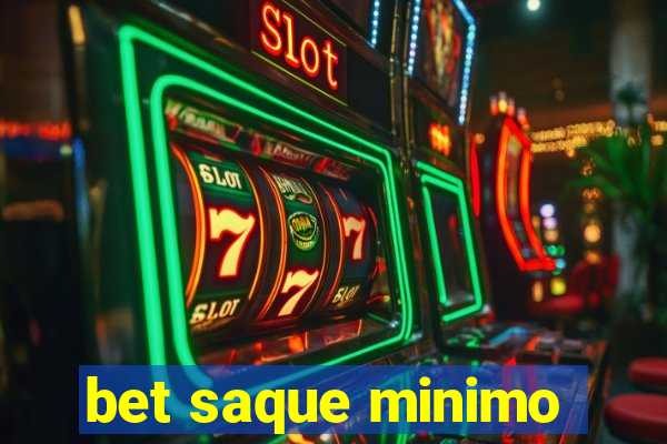 bet saque minimo