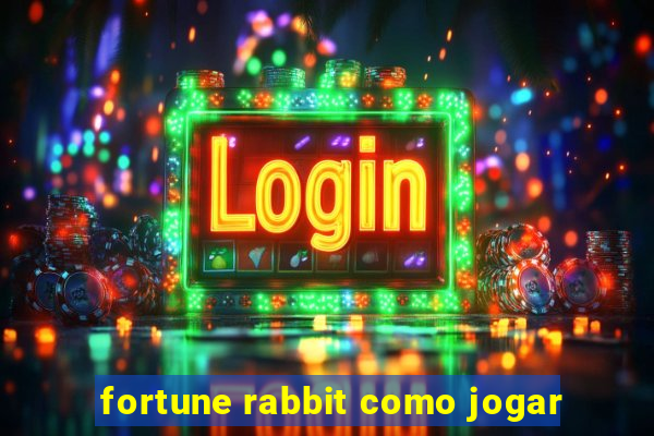 fortune rabbit como jogar