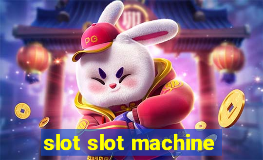 slot slot machine