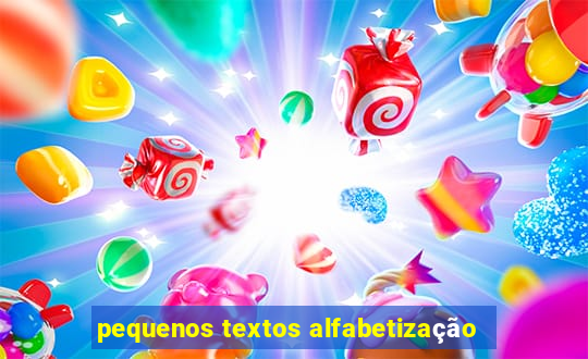 pequenos textos alfabetização