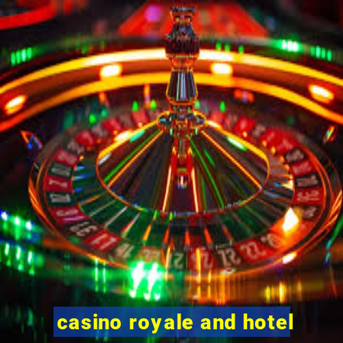 casino royale and hotel