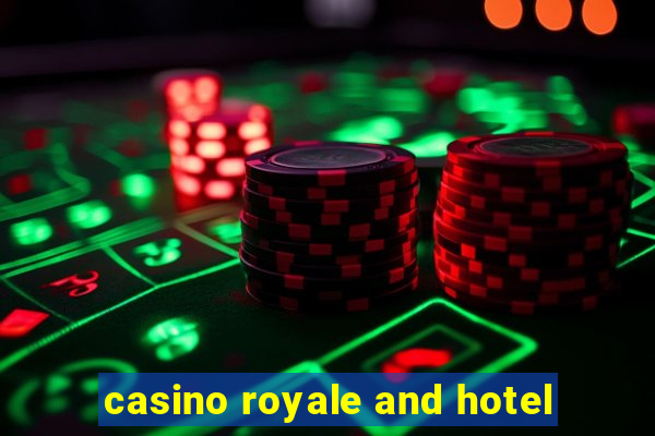 casino royale and hotel