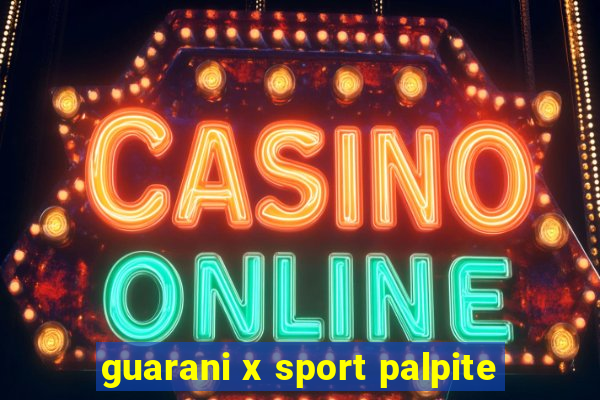 guarani x sport palpite