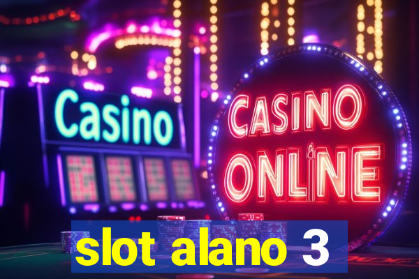 slot alano 3