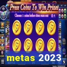 metas 2023