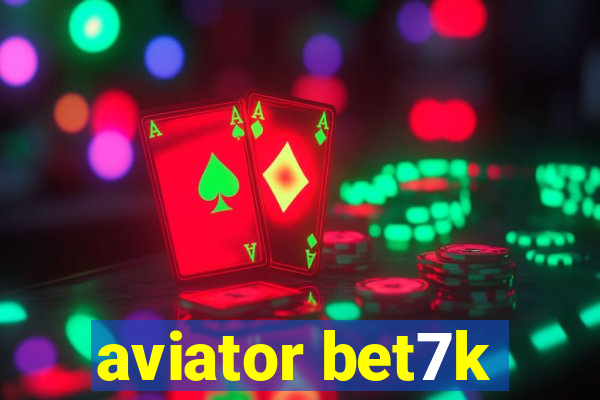 aviator bet7k