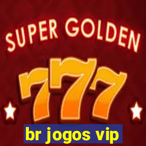 br jogos vip