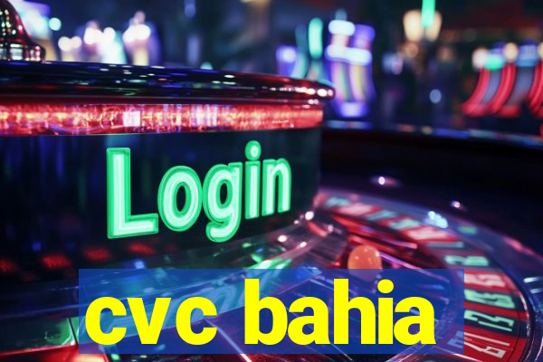 cvc bahia