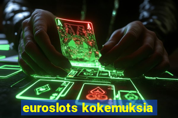 euroslots kokemuksia