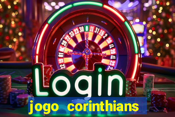 jogo corinthians onde assitir