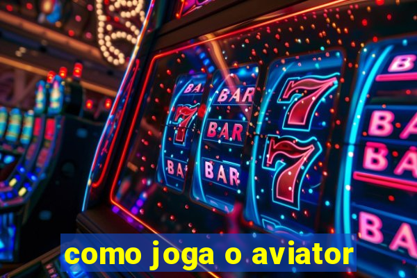 como joga o aviator