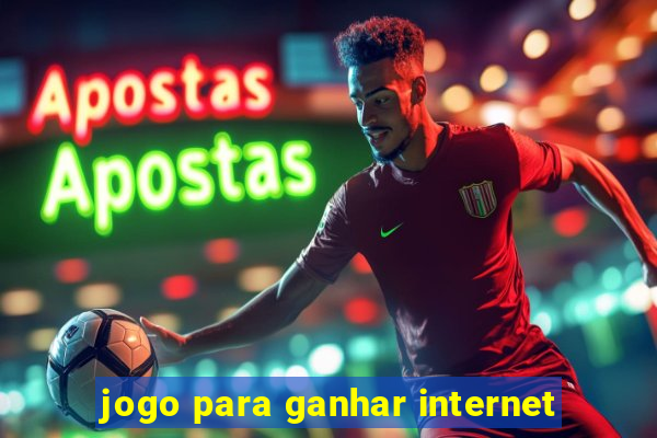 jogo para ganhar internet