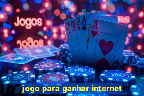 jogo para ganhar internet