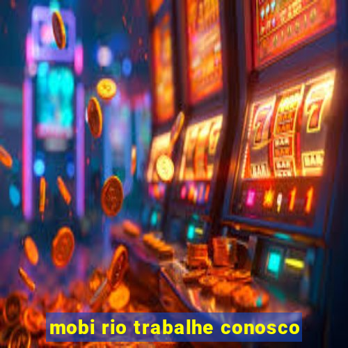 mobi rio trabalhe conosco