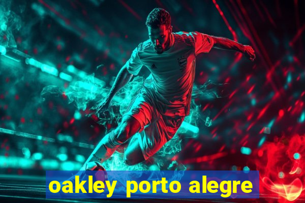 oakley porto alegre