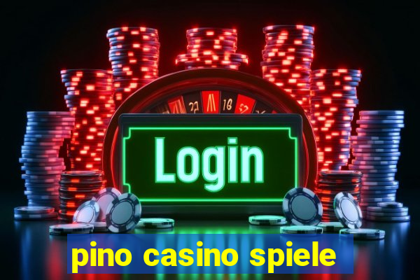 pino casino spiele