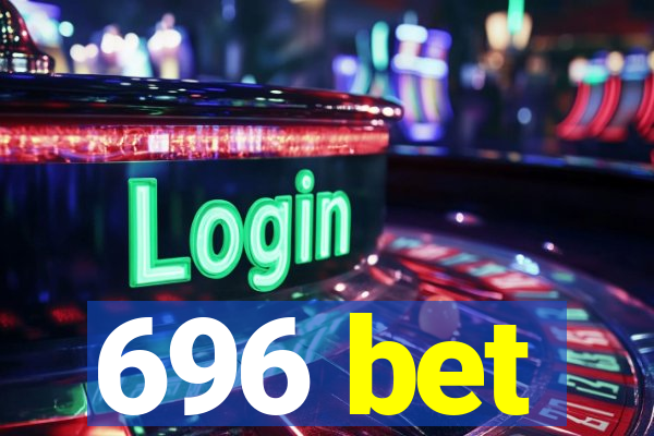 696 bet