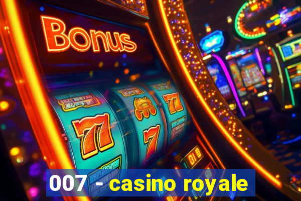 007 - casino royale