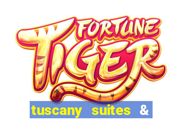 tuscany suites & casinos las vegas nv