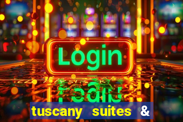 tuscany suites & casinos las vegas nv