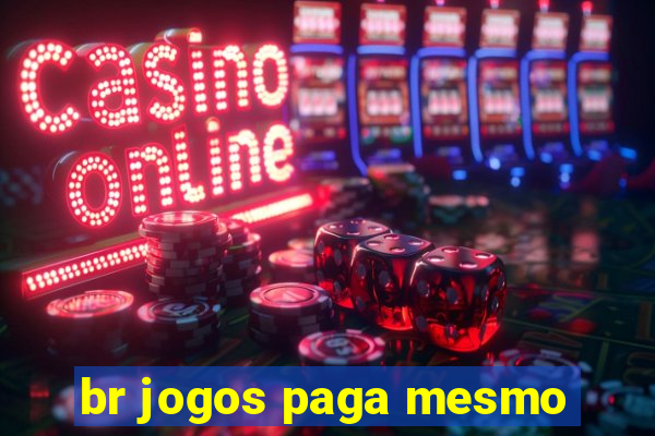 br jogos paga mesmo