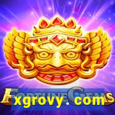 xgrovy. com