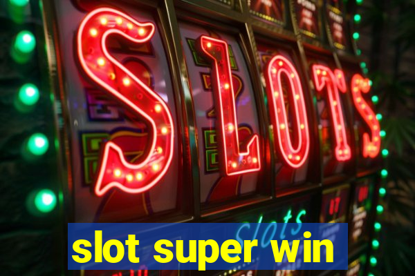 slot super win