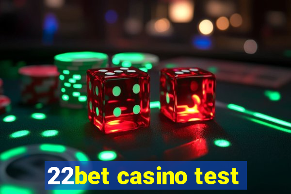 22bet casino test