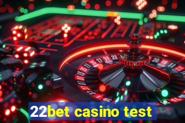 22bet casino test